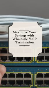 Wholesale VoIP Termination, highlighting efficiency, cost savings, and improved call quality.