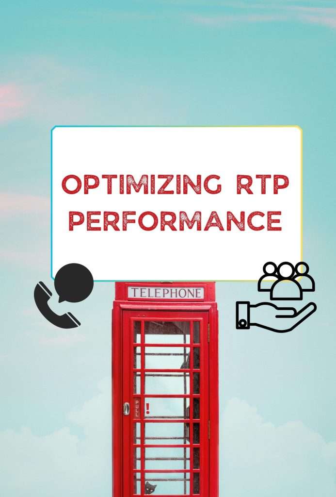 Optimizing RTP Performance
